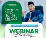 Webinar Parenting HK2: Membentuk Santri Hebat Dimulai dari Kesiapan Orang Tua